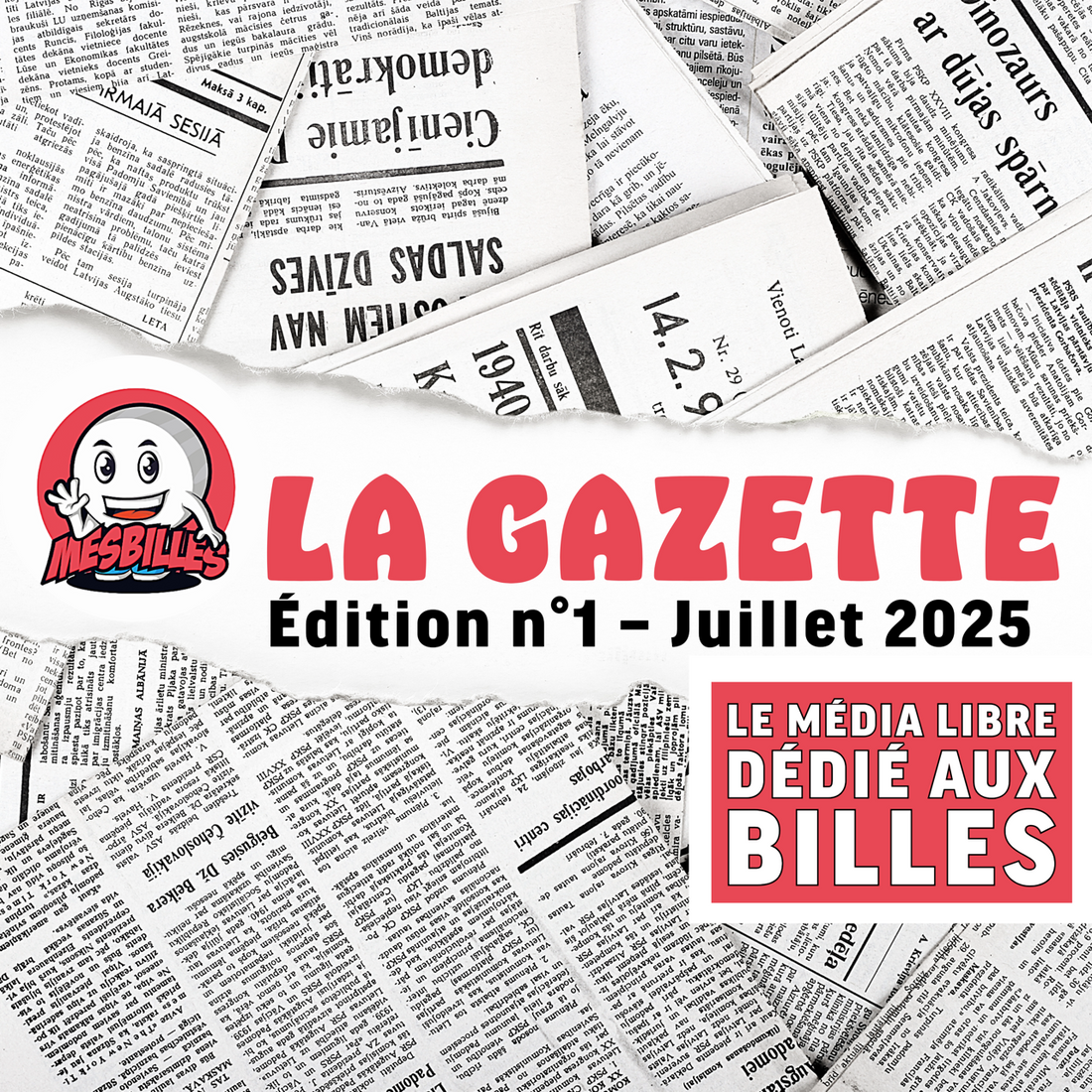 La Gazette de MesBilles Le média libre dédié aux billes